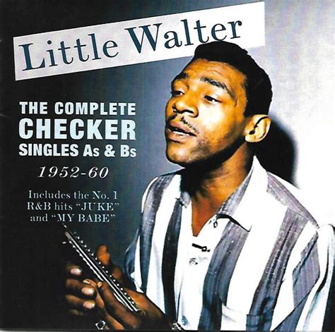 Little Walter The Complete Checker Singles As And Bs 1952 1960 2016