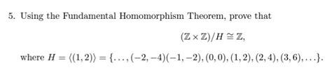 Solved 5 Using The Fundamental Homomorphism Theorem Prove