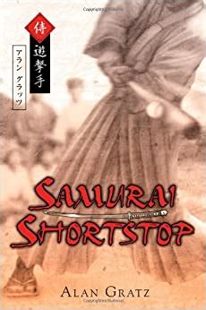 Gratz delivers a book lover's book that speaks volumes about kids' power to effect change at a grassroots level. —publishers weekly. Amazon.com: Samurai Shortstop (9780142410998): Alan M ...
