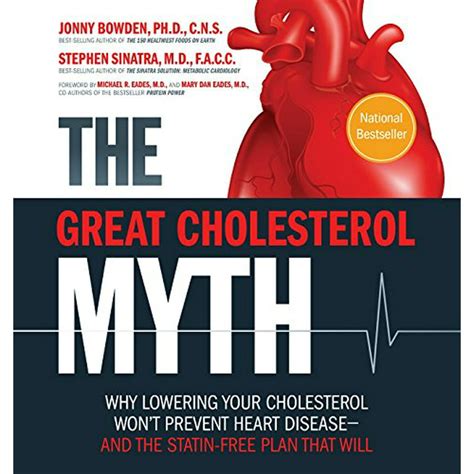 The Great Cholesterol Myth Why Lowering Your Cholesterol Wont