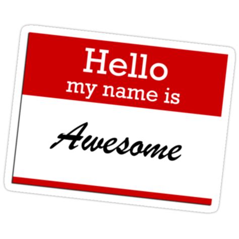 Hello My Name Is Awesome Stickers By Red Addiction Redbubble
