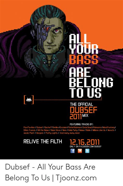 All Your Bass Are Belong To Us Dubsef The Official 2011 X Mix Featuring