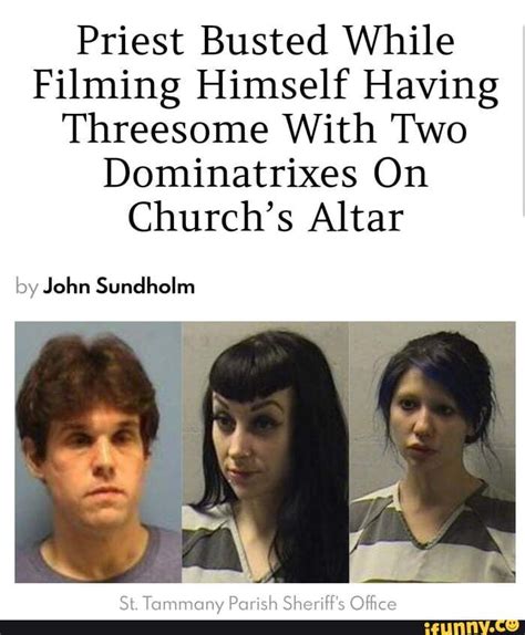 priest busted while filming himself having threesome with two dominatrixes on church s altar by