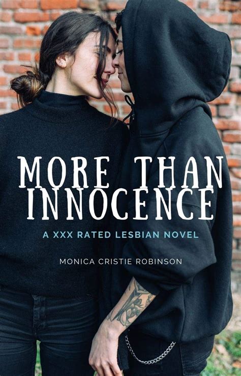 More Than Innocence A Xxx Rated Lesbian Novel Kindle Edition By Robinson Monica Cristie