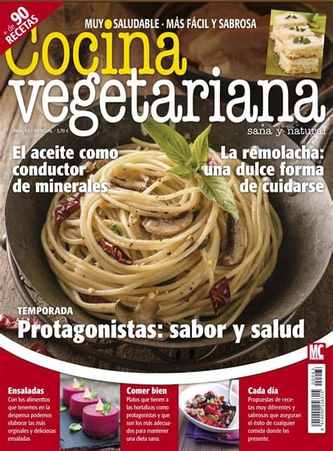 Existe ya desde hace varios años una cierta tendencia a querer tener una vida saludable. Revista #COCINA VEGETARIANA 63. #Temporada, #sabor y # ...
