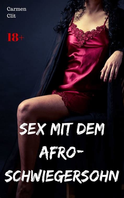 Sex Mit Dem Afro Schwiegersohn Ebook Carmen Clit 9783966765619 Boeken