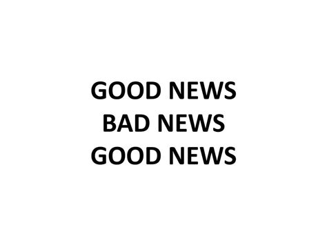 Good News Bad News Good News Ppt Download