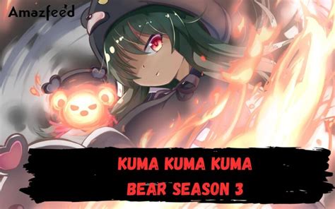 Kuma Kuma Kuma Bear Season 3 Confirmed Crunchyroll Revealed A Big