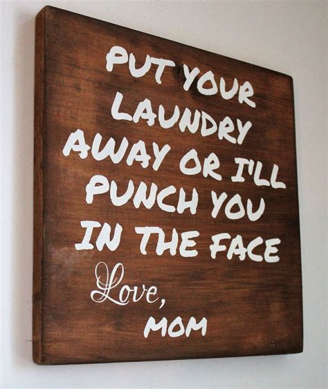 Diy Home Decor Put Your Laundry Away Or Ill Punch Your Face Love Mom