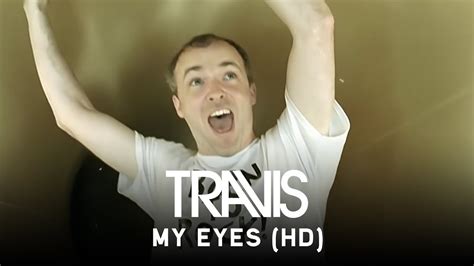 Travis My Eyes Official Music Video YouTube Music