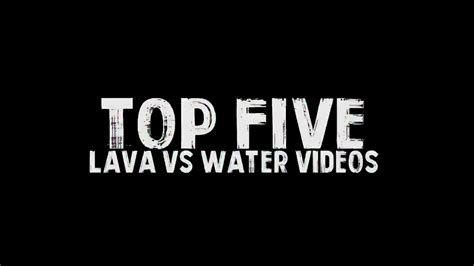 Lava Vs Water Videos Youtube