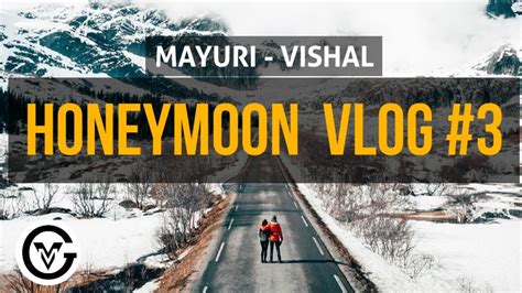 Honeymoon Vlog Part 3 Mayuri And Vishal Golaniya Mvlogs Youtube