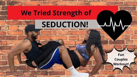 We Tried Strength Of Seduction Super Fun And Sexy Couple Workout Youtube