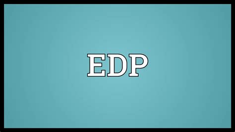 Edp Meaning Youtube