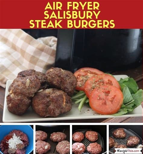 I find the taste better and well, things just come out better. Recipe This | Air Fryer Salisbury Steak Burgers | Recipe ...