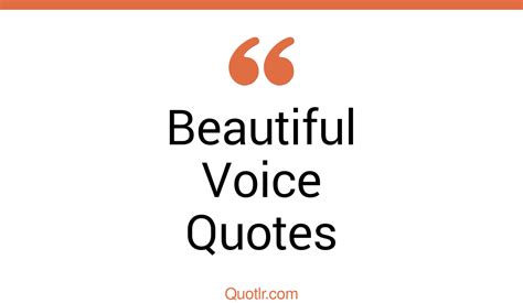 167 Delicious Beautiful Voice Quotes That Will Unlock Your True Potential