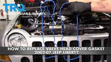 How To Replace Valve Cover Gaskets 2002 2007 Jeep Liberty Youtube