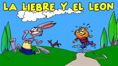 La Liebre Y El León Fabula Infantil Con Moraleja Youtube