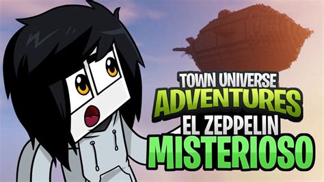 Town Universe Adventures El Zeppelin Misterioso 25 Minecraft Serie