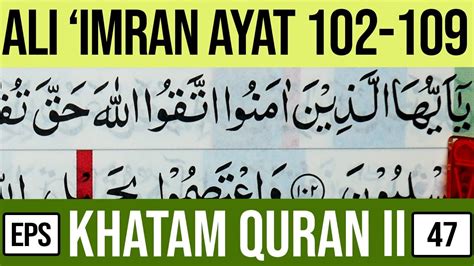 Khatam Quran Ii Surah Ali Imran Ayat 102 109 Tartil Belajar Mengaji Ep