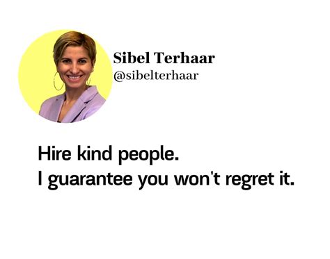 Sibel Terhaar On Linkedin Hire Kind Applicants They Will Work Hard Agree Share This 980