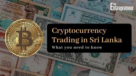 The legality of bitcoin all over the world can be. Cryptocurrency Trading in Sri Lanka, What you need to know ...
