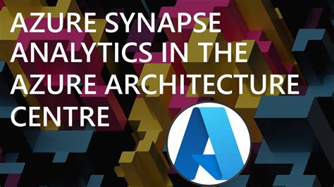 Azure Synapse Analytics In The Azure Architecture Centre Serverless Sql