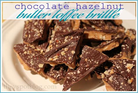 Chocolate Hazelnut Butter Toffee Brittle Yum Butter Toffee Brittle