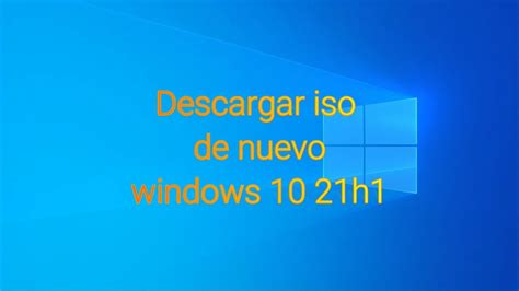 Descargar Iso De Nuevo Windows 10 21h1 Youtube