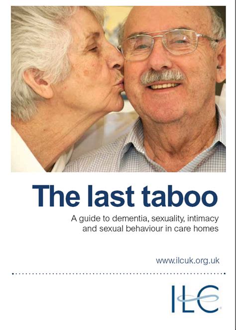 The Last Taboo A Guide To Dementia Sexuality Intimacy And Sexual