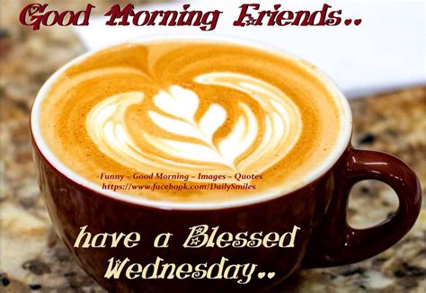 Good Morning Friends Have A Blessed Wednesday Pictures Photos And