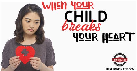 When Your Child Breaks Your Heart How To Survive Sm Thinking Kids