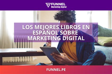 Los Mejores Libros En Español Sobre Marketing Digital 10 Ejemplares