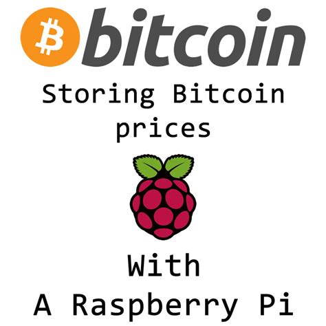 I suggest you continue with caution and start by using small inputs. Storing Bitcoin price data with a Raspberry Pi - The ...