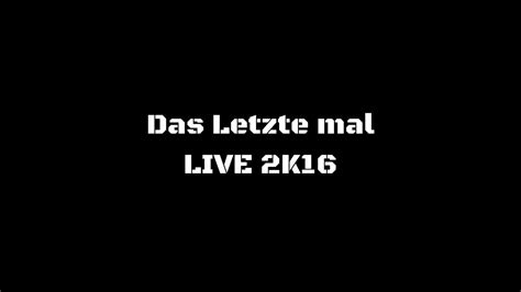 Das Letzte Mal Live Für 2k16 Youtube