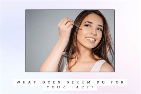 What Does Serum Do For Your Face Glow Zone