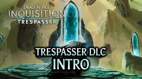 Dragon Age Inquisition Trespasser Dlc Intro Youtube