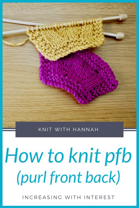 How To Knit Pfb Purl Front Back Knit With Hannah