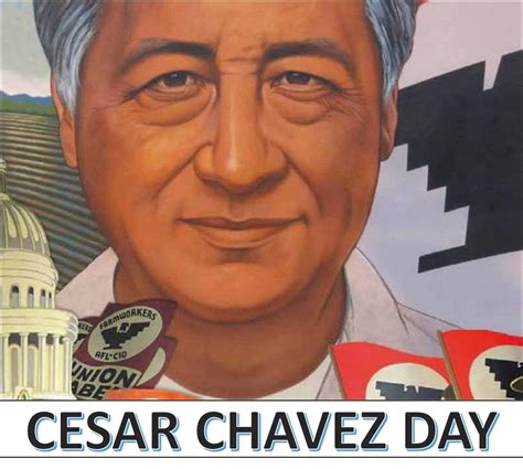 Cesar Chavez Day Cesar Chavez Day Human Dignity Cesar Chavez