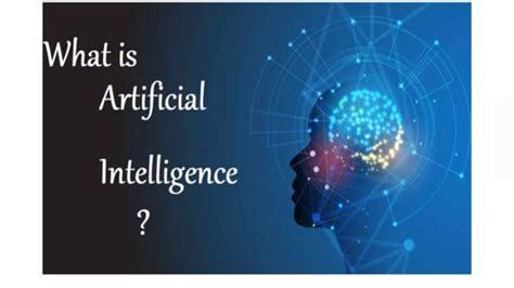 Artificial Intelligencewhat Is Artificial Intelligencetypes Of