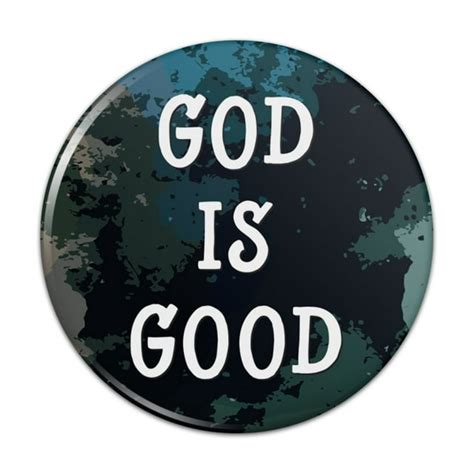 God Is Good Christian Inspirational Religious Pinback Button Pin Badge