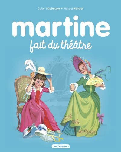 Martine Tome Martine Fait Du Th Tre De Gilbert Delahaye Livre Decitre