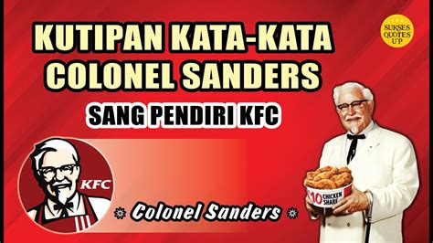 KUTIPAN KATA KATA COLONEL SANDERS SANG PENDIRI KFC SUKSES QUOTES UP