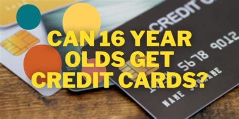 Can 16 Year Olds Get Credit Cards