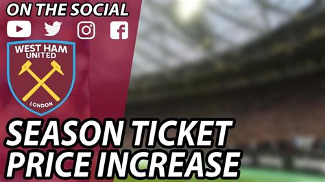 West Ham Increasing Season Ticket Prices On The Social Youtube