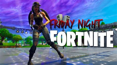 Friday Night Fortnite Episode 1 Youtube