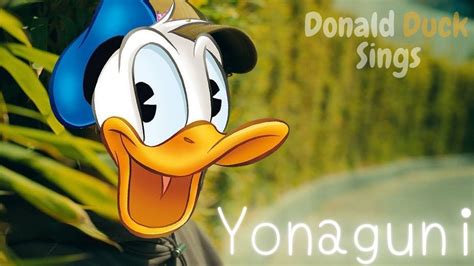 Donald Duck Sings Yonaguni Youtube