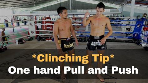 Beginner Muay Thai Clinching Tips Using One Hand To Throw Opponent
