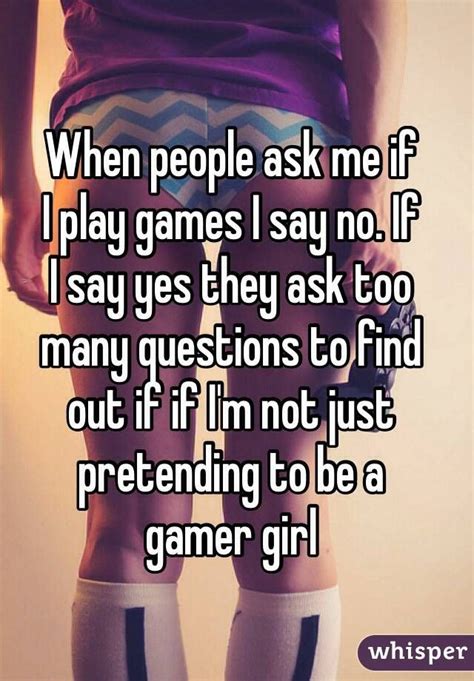 The Questions Literally Never End Gamer Girl Problems Gamer Girl Gamer