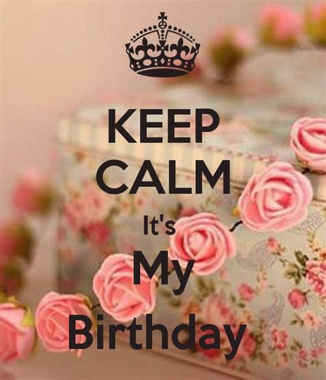 Keep Calm Its My Birthday Pictures Photos And Images For Facebook Tumblr Pinterest And Twitter